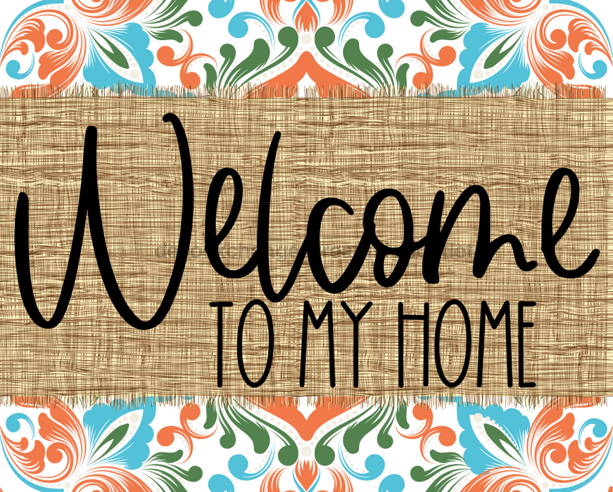 Welcome To My Home Sign Dco-00064 For Wreath 8X10 Metal