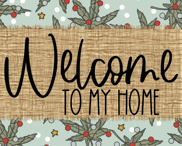 Welcome To My Home Sign Dco-00084 For Wreath 8X10 Metal