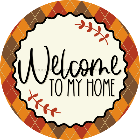Welcome To My Home Sign Dco-00125 For Wreath 10 Round Metal 8X10