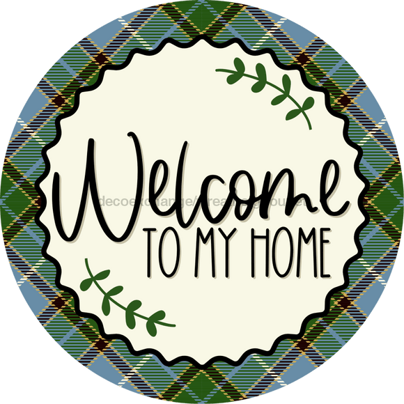 Welcome To My Home Sign Dco-00127 For Wreath 10 Round Metal 8X10