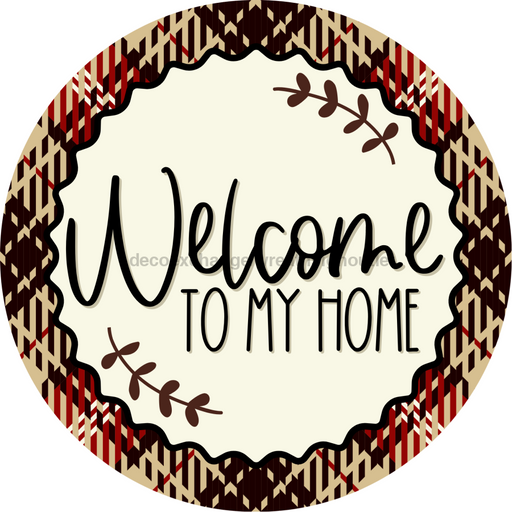 Welcome To My Home Sign Dco-00131 For Wreath 10 Round Metal 8X10