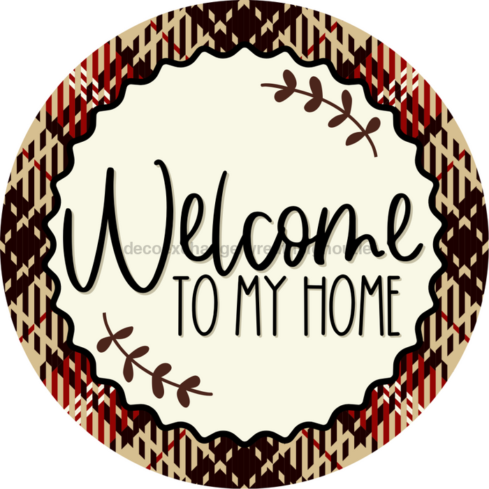 Welcome To My Home Sign Dco-00131 For Wreath 10 Round Metal 8X10