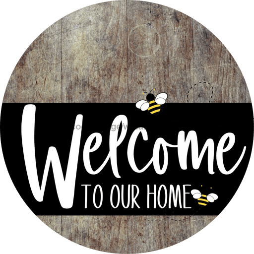 Welcome To Our Home Sign Bee Black Stripe Wood Grain Decoe-3082-Dh 18 Round