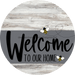 Welcome To Our Home Sign Bee Gray Stripe White Wash Decoe-2964-Dh 18 Wood Round