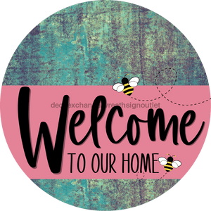 Welcome To Our Home Sign Bee Pink Stripe Petina Look Decoe-3021-Dh 18 Wood Round