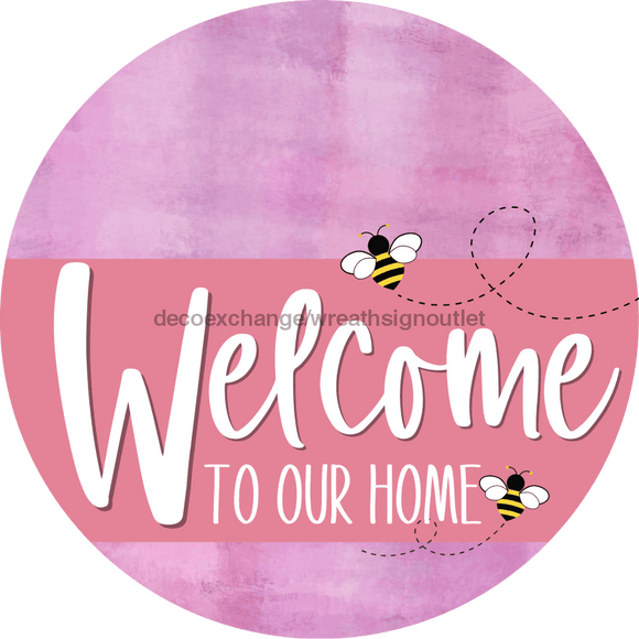 Welcome To Our Home Sign Bee Pink Stripe Stain Decoe-3032-Dh 18 Wood Round