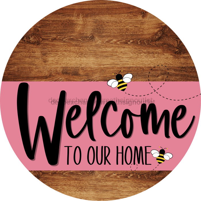 Welcome To Our Home Sign Bee Pink Stripe Wood Grain Decoe-3017-Dh 18 Round