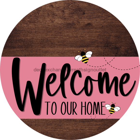 Welcome To Our Home Sign Bee Pink Stripe Wood Grain Decoe-3018-Dh 18 Round