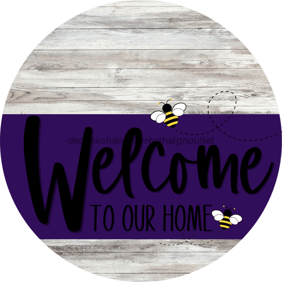 Welcome To Our Home Sign Bee Purple Stripe White Wash Decoe-3044-Dh 18 Wood Round
