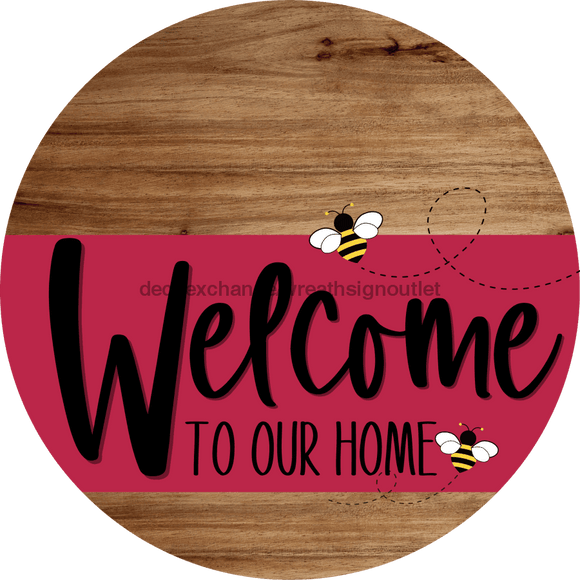 Welcome To Our Home Sign Bee Viva Magenta Stripe Wood Grain Decoe-3056-Dh 18 Round