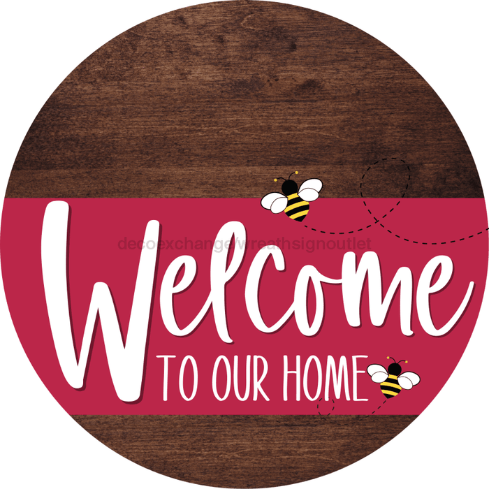 Welcome To Our Home Sign Bee Viva Magenta Stripe Wood Grain Decoe-3068-Dh 18 Round