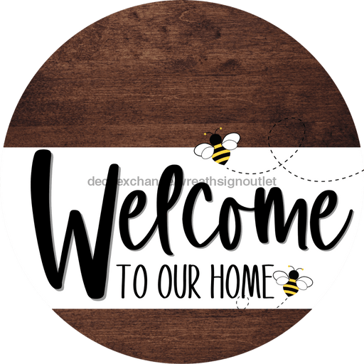 Welcome To Our Home Sign Bee White Stripe Wood Grain Decoe-2938-Dh 18 Round