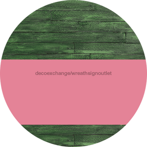 Welcome To Our Home Sign Blank Pink Stripe Green Stain Decoe-2730-Dh 18 Wood Round