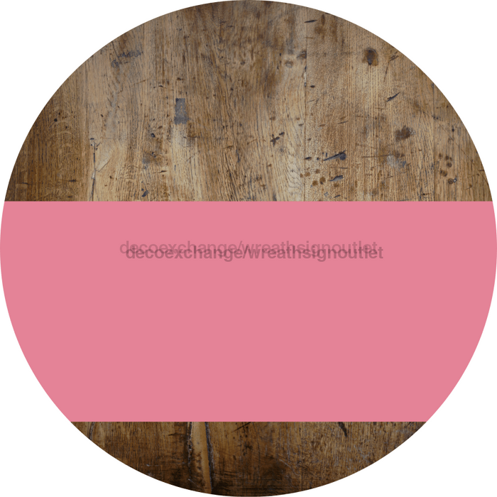 Welcome To Our Home Sign Blank Pink Stripe Wood Grain Decoe-2724-Dh 18 Round