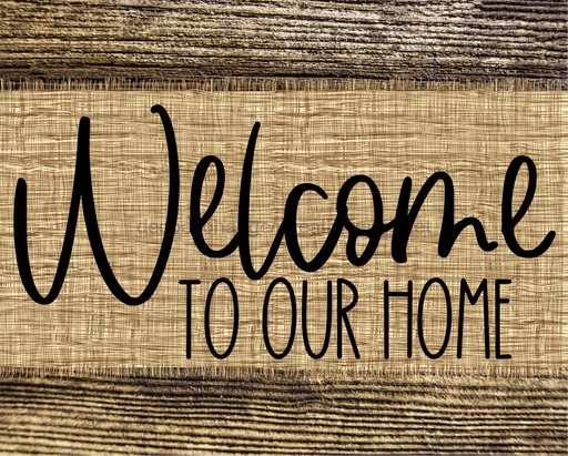 Welcome To Our Home Sign Dco-00041 For Wreath 8X10 Metal