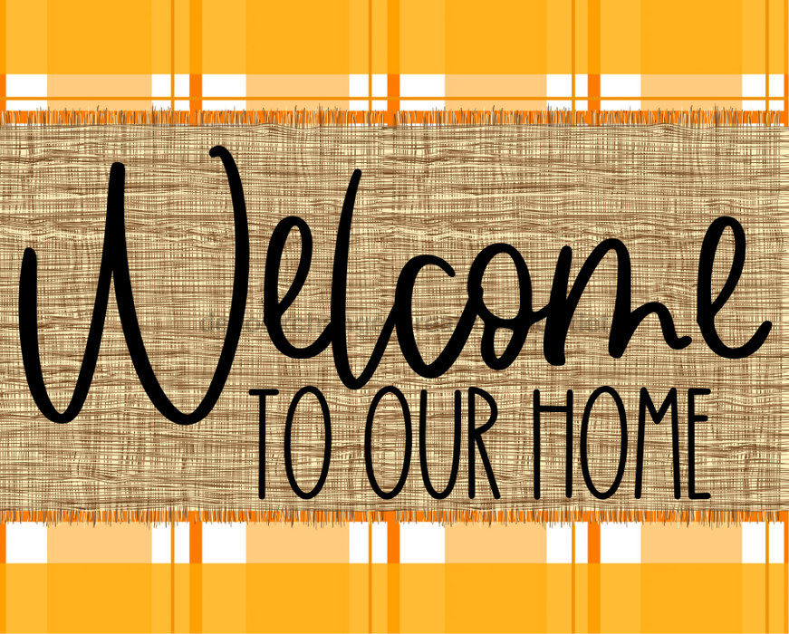 Welcome To Our Home Sign Dco-00061 For Wreath 8X10 Metal