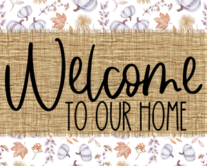 Welcome To Our Home Sign Dco-00081 For Wreath 8X10 Metal