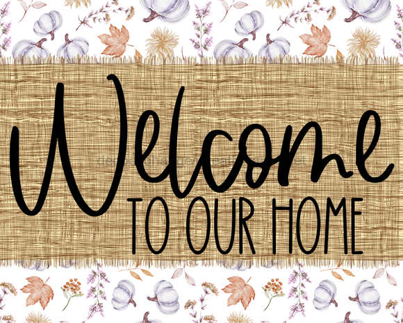 Welcome To Our Home Sign Dco-00081 For Wreath 8X10 Metal