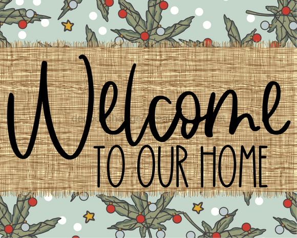 Welcome To Our Home Sign Dco-00083 For Wreath 8X10 Metal