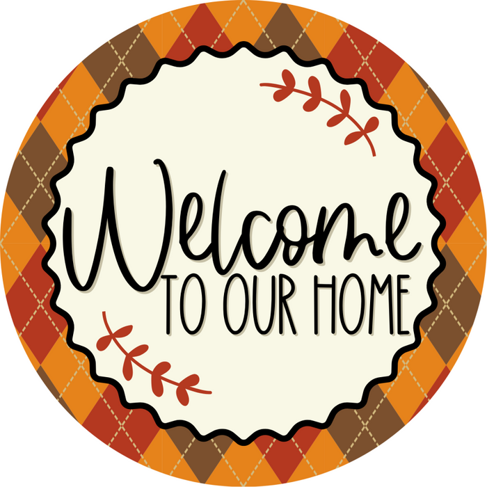 Welcome To Our Home Sign Dco-00124 For Wreath 10 Round Metal 8X10