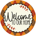 Welcome To Our Home Sign Dco-00124 For Wreath 10 Round Metal 8X10