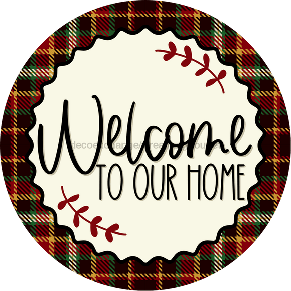 Welcome To Our Home Sign Dco-00128 For Wreath 10 Round Metal 8X10