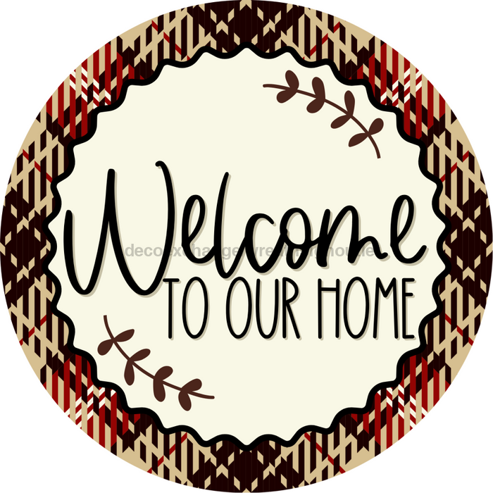 Welcome To Our Home Sign Dco-00130 For Wreath 10 Round Metal 8X10