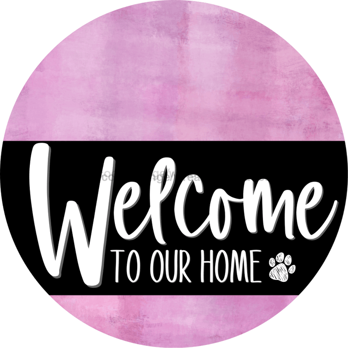 Welcome To Our Home Sign Dog Black Stripe Pink Stain Decoe-3845-Dh 18 Wood Round