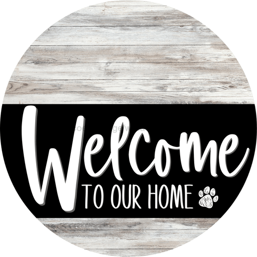 Welcome To Our Home Sign Dog Black Stripe White Wash Decoe-3847-Dh 18 Wood Round