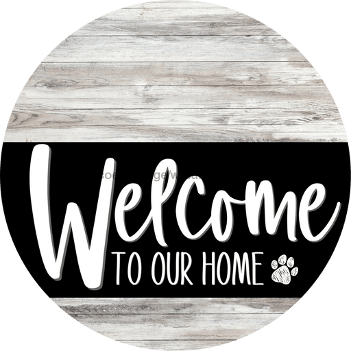 Welcome To Our Home Sign Dog Black Stripe White Wash Decoe-3847-Dh 18 Wood Round