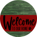 Welcome To Our Home Sign Dog Dark Red Stripe Green Stain Decoe-3766-Dh 18 Wood Round