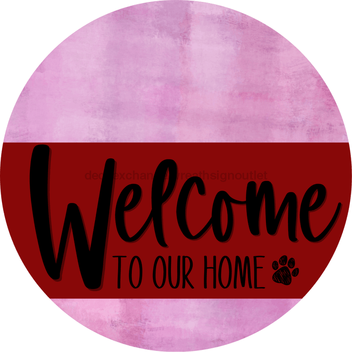 Welcome To Our Home Sign Dog Dark Red Stripe Pink Stain Decoe-3763-Dh 18 Wood Round