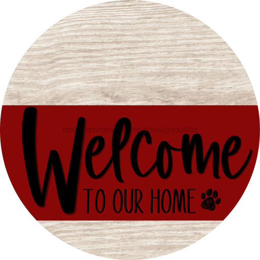 Welcome To Our Home Sign Dog Dark Red Stripe White Wash Decoe-3764-Dh 18 Wood Round