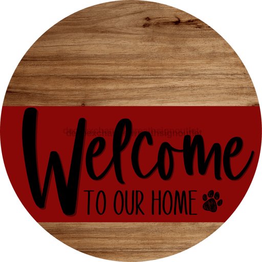Welcome To Our Home Sign Dog Dark Red Stripe Wood Grain Decoe-3757-Dh 18 Round