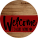 Welcome To Our Home Sign Dog Dark Red Stripe Wood Grain Decoe-3757-Dh 18 Round