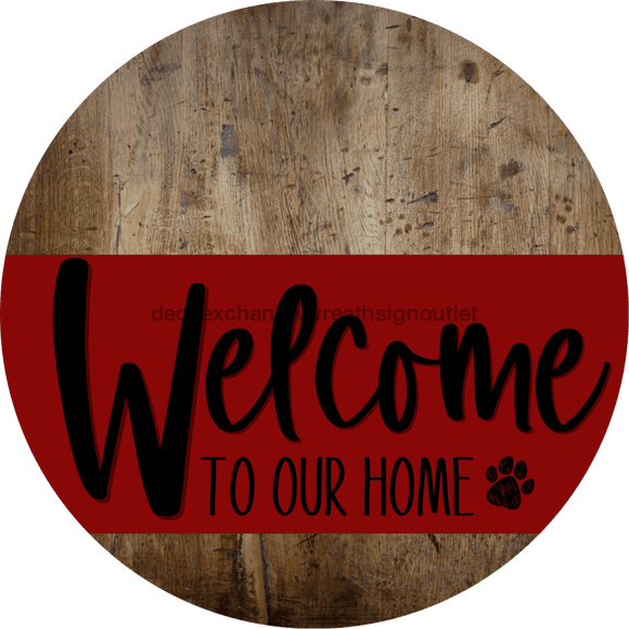 Welcome To Our Home Sign Dog Dark Red Stripe Wood Grain Decoe-3760-Dh 18 Round