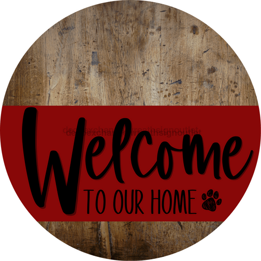 Welcome To Our Home Sign Dog Dark Red Stripe Wood Grain Decoe-3760-Dh 18 Round