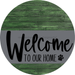 Welcome To Our Home Sign Dog Gray Stripe Green Stain Decoe-3726-Dh 18 Wood Round