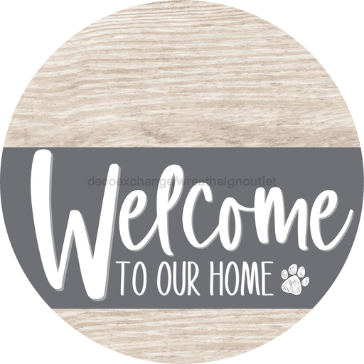 Welcome To Our Home Sign Dog Gray Stripe White Wash Decoe-3734-Dh 18 Wood Round