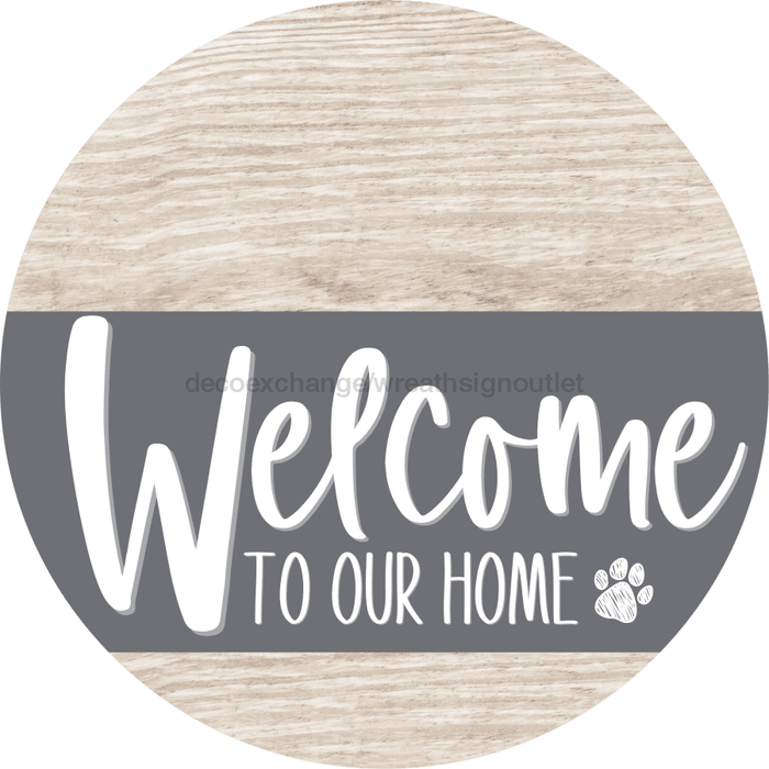 Welcome To Our Home Sign Dog Gray Stripe White Wash Decoe-3734-Dh 18 Wood Round
