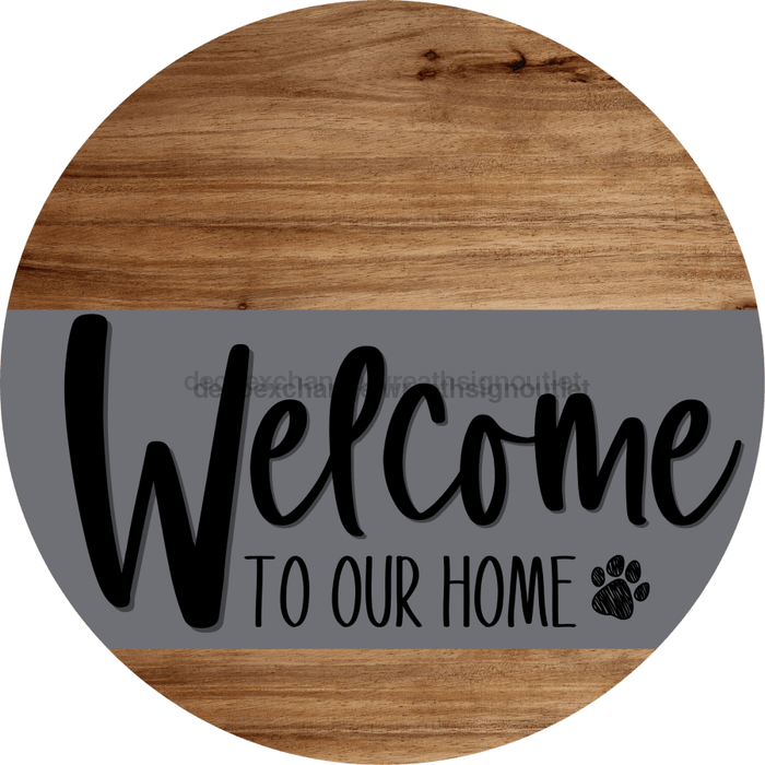 Welcome To Our Home Sign Dog Gray Stripe Wood Grain Decoe-3717-Dh 18 Round