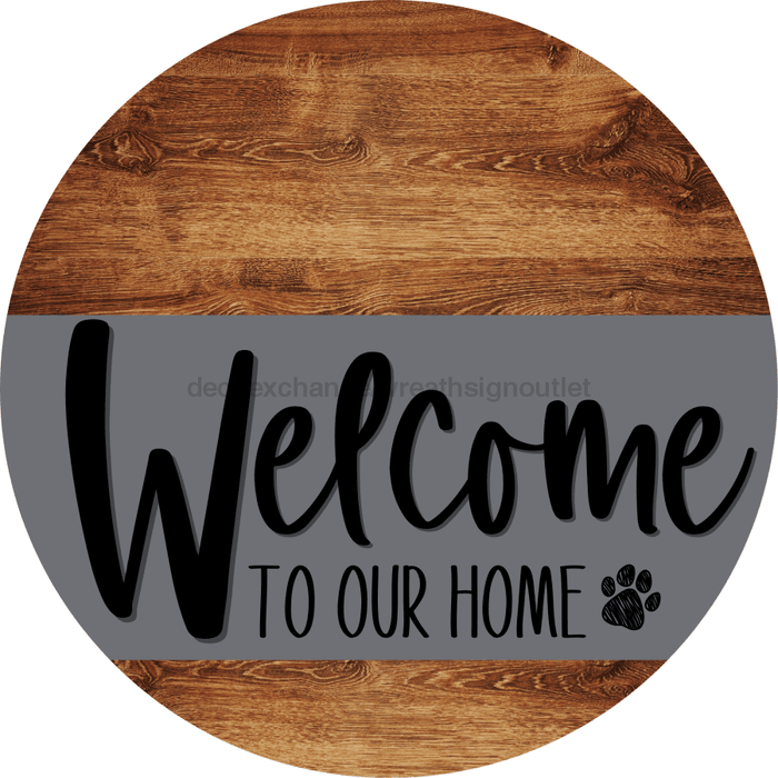 Welcome To Our Home Sign Dog Gray Stripe Wood Grain Decoe-3718-Dh 18 Round