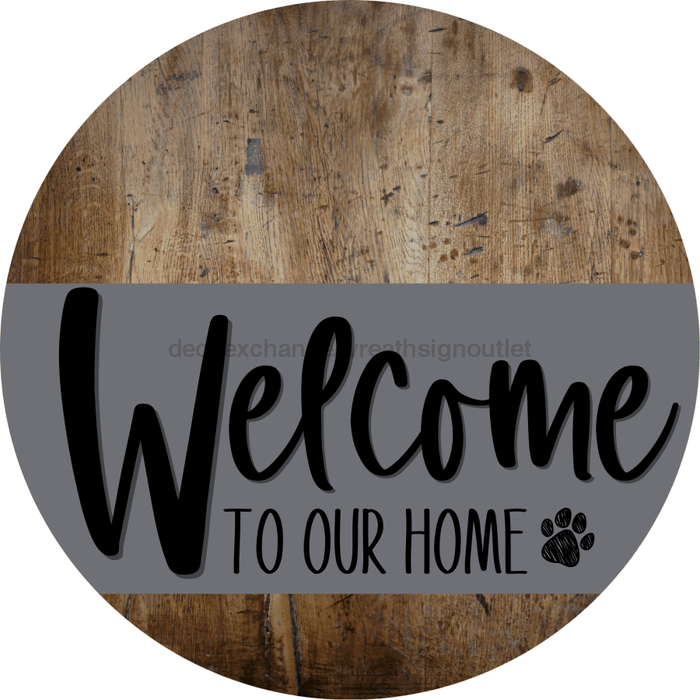 Welcome To Our Home Sign Dog Gray Stripe Wood Grain Decoe-3720-Dh 18 Round