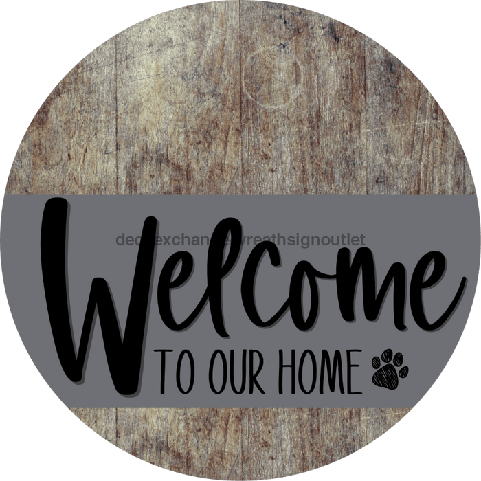 Welcome To Our Home Sign Dog Gray Stripe Wood Grain Decoe-3721-Dh 18 Round