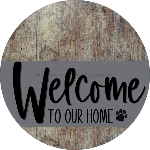 Welcome To Our Home Sign Dog Gray Stripe Wood Grain Decoe-3721-Dh 18 Round