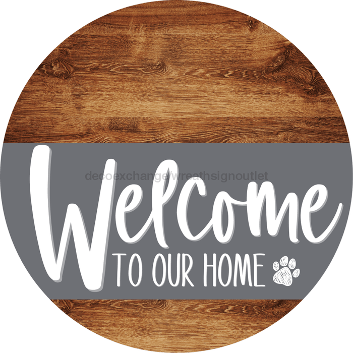 Welcome To Our Home Sign Dog Gray Stripe Wood Grain Decoe-3728-Dh 18 Round
