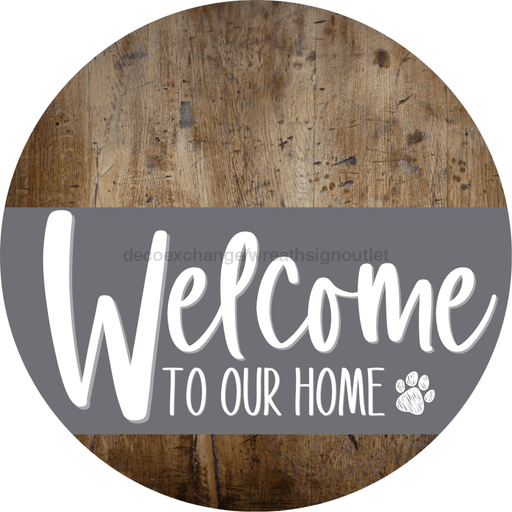 Welcome To Our Home Sign Dog Gray Stripe Wood Grain Decoe-3730-Dh 18 Round