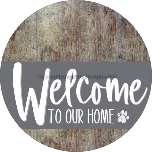 Welcome To Our Home Sign Dog Gray Stripe Wood Grain Decoe-3731-Dh 18 Round