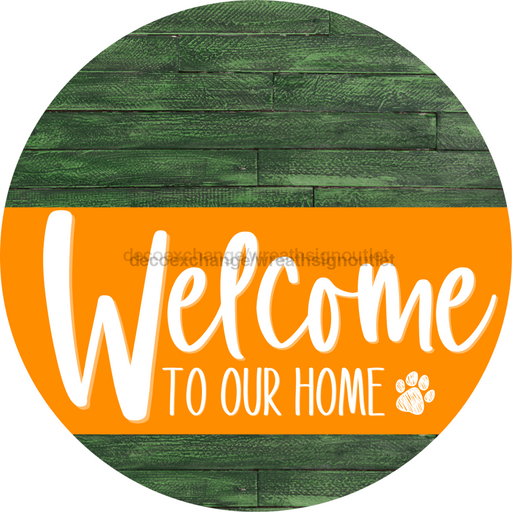 Welcome To Our Home Sign Dog Orange Stripe Green Stain Decoe-3838-Dh 18 Wood Round