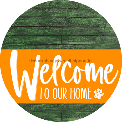 Welcome To Our Home Sign Dog Orange Stripe Green Stain Decoe-3838-Dh 18 Wood Round